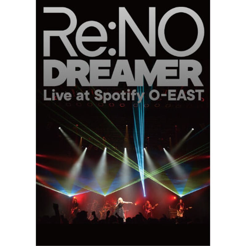 Re:NO】“Dreamer” Live at Spotify O-EAST <OFFICI...
