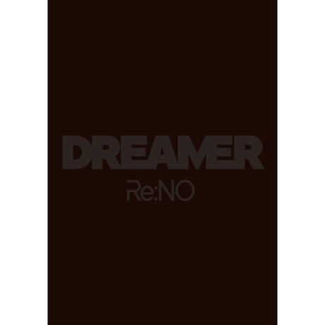 【Re:NO】1stソロアルバム『Dreamer』<OFFICIAL STORE限定盤：2CD+DVD+豪華ブックレット>