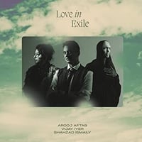 アルージ・アフタブ、ヴィジェイ・アイヤー、シャザード・イズマイリー / Love In Exile 新品輸入レコード
