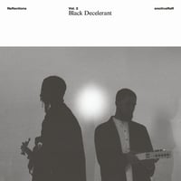 ブラック・ディセレラント / Reflections Vol.2:Black Decelerant  新品輸入レコード