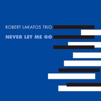 ロバートラカトシュトリオ / NEVER LET ME GO 【2枚組】 新品国内レコード