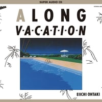 大滝詠一 - A LONG VACATION 40th Anniversary Edition【SACD】＜初回限定仕様＞