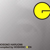 HOSONO HARUOMI Compiled by HOSHINO GEN 細野 晴臣