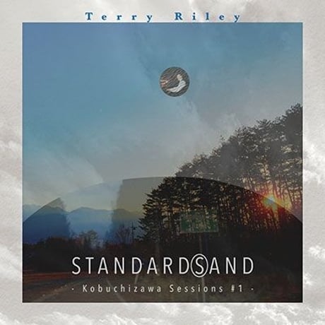 テリー・ライリー / STANDARD(S)AND -Kobuchizawa Sessions #1- スタンダーズアンド -小淵沢セッションズ- (CD)