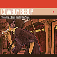 SEATBELTS / Cowboy Bebop (Soundtrack From The Netflix Series) 新品輸入レコード