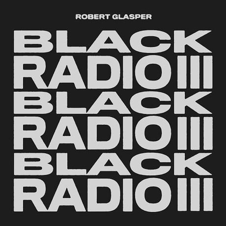 ロバート・グラスパー / ブラック・レディオ３ 新品輸入レコード