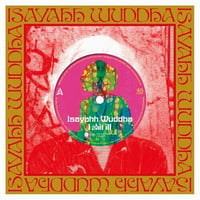 ISAYAHH WUDDHA  イサヤー・ウッダ - I shit ill / every little things (7inch)