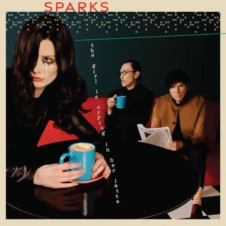 スパークス / The Girl Is Crying in Her Latte 新品輸入レコード