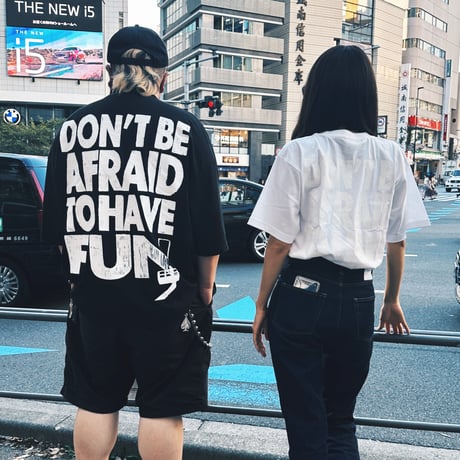 Logo×DON'T BE AFRAID TO HAVE FUN. T-shirt（BlackxWhite）