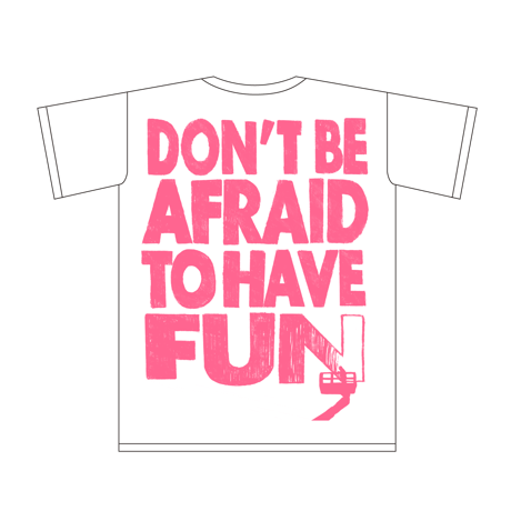 Logo×DON'T BE AFRAID TO HAVE FUN. T-shirt（WhitexPink）