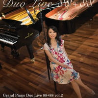 Grand Piano Duo Live 88+88 vol.2 〜鍵盤２台で奏でる女性のためのlove songs〜DVD