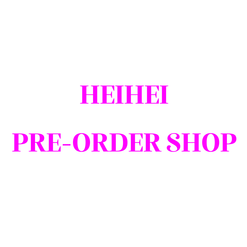 HEIHEI PRE ORDER SHOP HEIHEI PRE ORDER SHOP