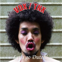 VDX & TNX / Let's go Dutch!