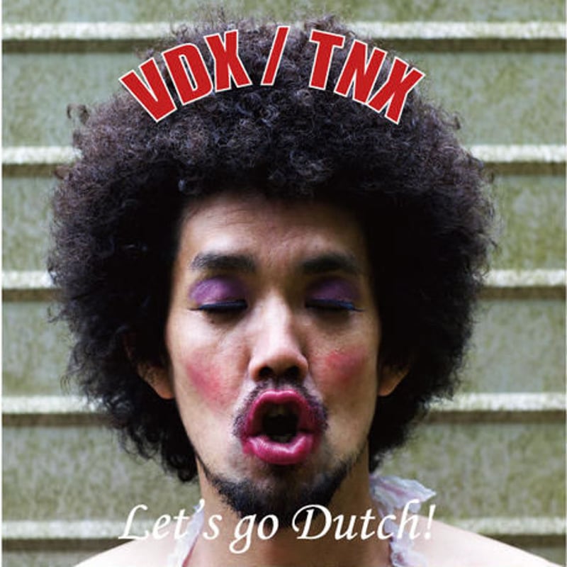 VDX & TNX / Let's go Dutch! | ZIGGZAGG RECORDS