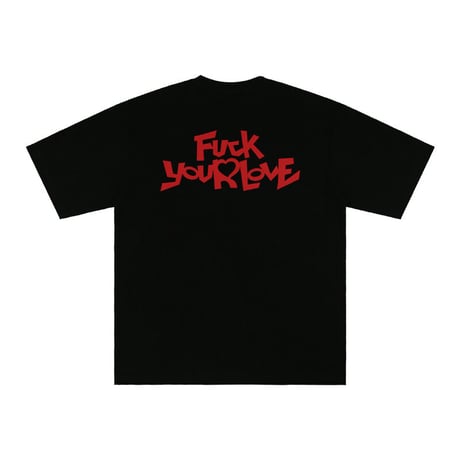 Fuck Your Love Tee