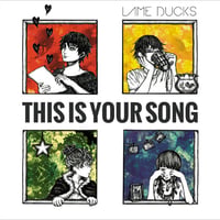 LAME DUCKS｜THIS IS YOUR SONG