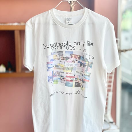 FLAGS Tシャツ「Sustainable daily life continues ... ...」