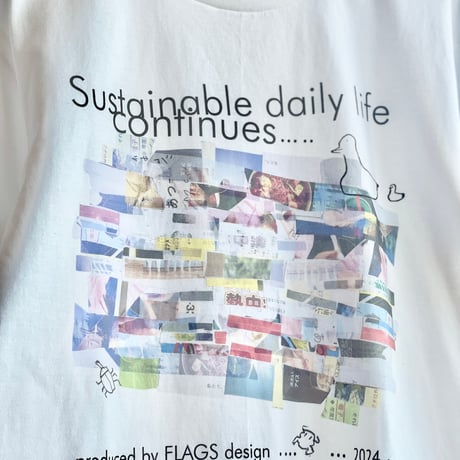 FLAGS Tシャツ「Sustainable daily life continues ... ...」