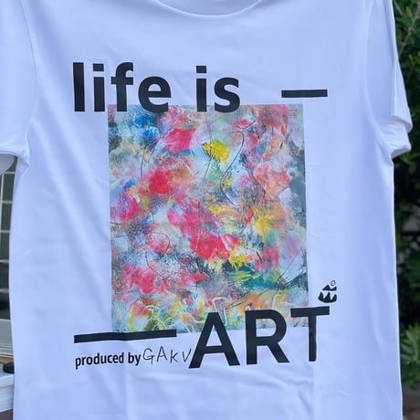 GAKU Tシャツ「life is ART」