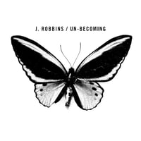 J. ROBBINS 『UN-BECOMING』(CD)