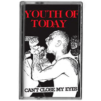 YOUTH OF TODAY 『CAN'T CLOSE MY EYES』(カセットテープ)