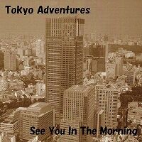 【USED】Tokyo Adventures『See You In The Morning』(CD)