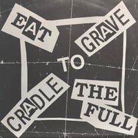 【USED】CRADLE TO GRAVE | EAT TO THE FULL 『CRADLE TO GRAVE | EAT TO THE FULL』(7inch)
