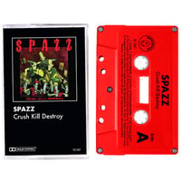 SPAZZ 『Crush Kill Destroy』(カセットテープ)
