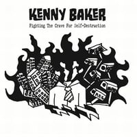 KENNY BAKER 『Fighting The Crave For Self-Destruction』(CD)