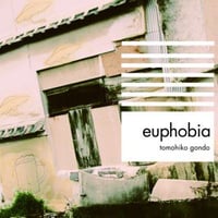 【CD】ゴンドウトモヒコ/Euphobia