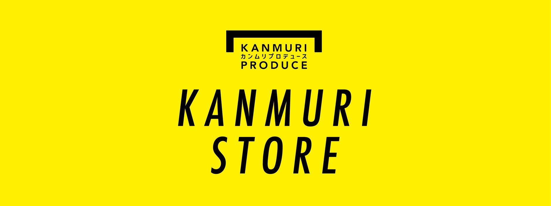 KANMURI  STORE