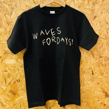WAVES FOR DAYS!Tシャツ