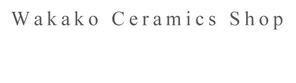 Wakako Ceramics Shop
