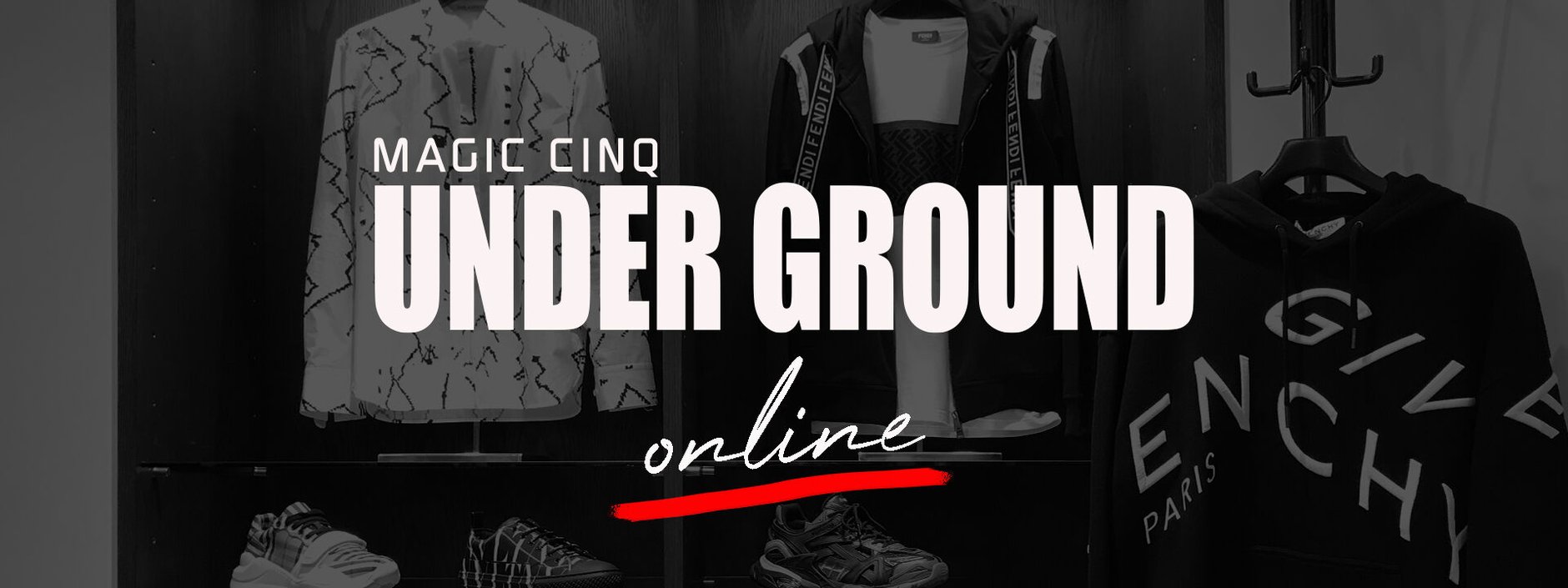 MAGIC CINQ UNDERGROUND