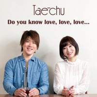 【アルバム】Do you know love, love, love...
