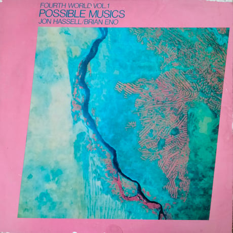 Jon Hassell / Brian Eno / Fourth World Vol. 1 - Possible Musics