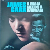 James Carr / A Man Needs A Woman