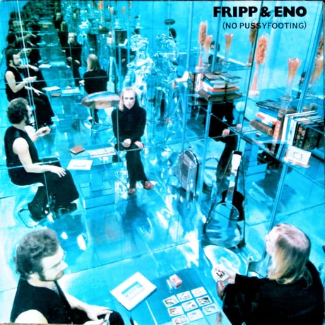 Fripp & Eno / (No Pussyfooting)