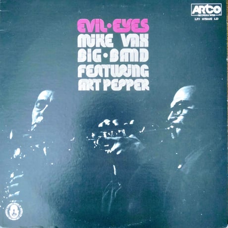 Mike Vax Big Band Featuring Art Pepper / Evil Eyes