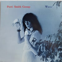 Patti Smith Group / Wave