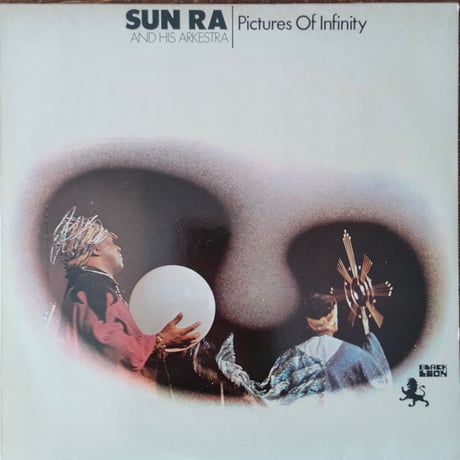 Sun Ra And His Arkestra / Pictures Of Infinity