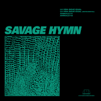Savage Hymn / La Vida Sigue Igual