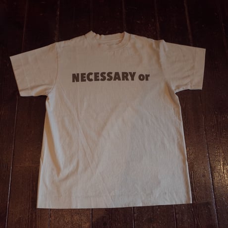 NECESSARY OR UNNECESSARY  NOUN T
