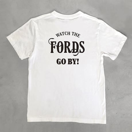 WATCH THE FORDS GO BY!  Tシャツ / ホワイト