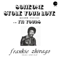 Frankie Zhivago / Someone Stole Your Love  (7inch)