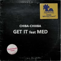 Chiba-Chiiba / Get It feat. MED  (新品7inch)