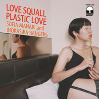 井の頭レンジャーズ feat. Sofia Manari / Love Squall  (7inch)