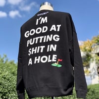 THE I'M GOOD AT SWEATSHIRT