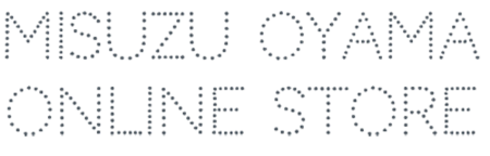 MISUZU OYAMA online store