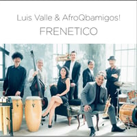Luis Valle ＆ AfroQbamigos!「FRENETICO」（ルイス・バジェ直筆サイン入り）
